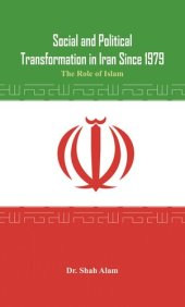 book Social and Political Transformation in Iran Since 1979: The Role of Islam