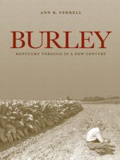 book Burley : Kentucky tobacco in a new century