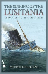 book The sinking of the Lusitania : unravelling the mysteries