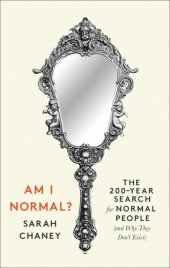 book Am I Normal?: The 200-Year Search for Normal People (and Why They Don't Exist)