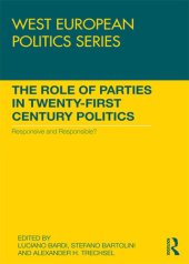 book The Role of Parties in Twenty-First Century Politics: Responsive and Responsible?