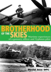 book Brotherhood of the skies : wartime experiences of a gunner officer and typhoon pilot