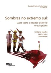 book Sombras no extremo sul [recurso eletrônico] : luzes sobre o passado ditatorial no sul gaúcho