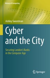 book Cyber And The City: Securing London’s Banks In The Computer Age