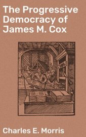 book The Progressive Democracy of James M. Cox