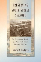 book Preserving South Street Seaport : the dream and reality of a New York urban renewal district