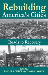 book Rebuilding America's cities : roads to recovery