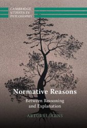 book Normative reasons: between reasoning and explanation /