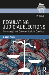 book Regulating Judicial Elections: Assessing State Codes of Judicial Conduct