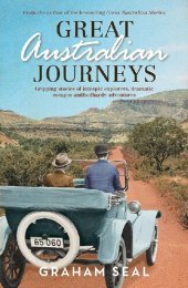 book Great Australian Journeys - Gripping stories of intrepid explorers, dramatic escapes and foolhardy adventure