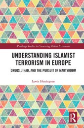 book Understanding Islamist Terrorism in Europe: Drugs, Jihad, and the Pursuit of Martyrdom