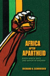 book Africa after Apartheid: South Africa, Race, and Nation in Tanzania