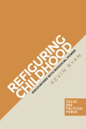 book Refiguring Childhood: Encounters With Biosocial Power