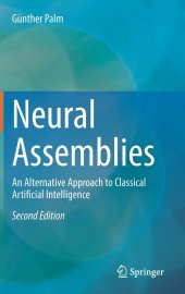 book Neural Assemblies: An Alternative Approach to Classical Artificial Intelligence