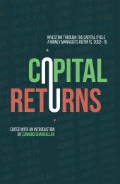 book Capital Returns: Investing Through the Capital Cycle: A Money Manager’s Reports 2002-15