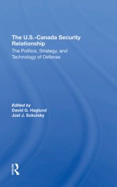 book The U.S.Canada Security Relationship: The Politics, Strategy, and Technology of Defense