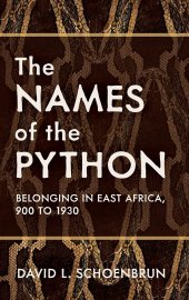 book The Names of the Python: Belonging in East Africa, 900 to 1930