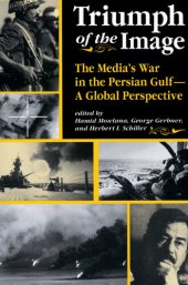 book Triumph of the Image: The Media's War in the Persian Gulf, a Global Perspective