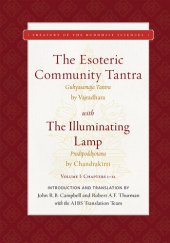 book The Esoteric Community Tantra, The All-Tathagata Body-Speech-Mind Secret, The Great Tantra King (Sarvatathāgatakāyavākcittarahasya-guhyasamāja-nāma-mahātantrarāja) with The Illuminating Lamp: An Extensive Six Parameter Explanation (Ṣatkotivyākhyā-Pradīpod