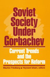 book Soviet Society Under Gorbachev: Current Trends and the Prospects for Change: Current Trends and the Prospects for Change