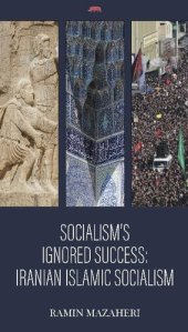 book Socialism's Ignored Success: Iranian Islamic Socialism