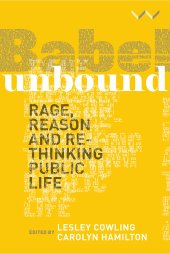 book Babel Unbound: Rage, reason and rethinking public life