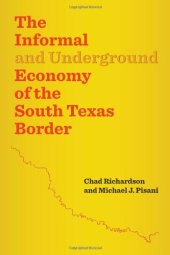 book The Informal and Underground Economy of the South Texas Border