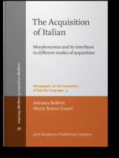 book The Acquisition of Italian: Morphosyntax and its interfaces in different modes of acquisition