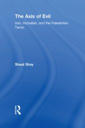 book The Axis of Evil: Iran, Hizballah, and the Palestinian Terror