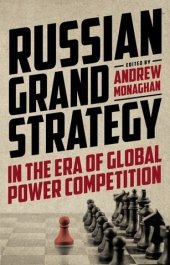 book Russian Grand Strategy in the era of global power competition (Russian Strategy and Power)