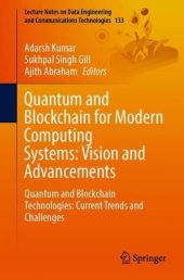book Quantum and Blockchain for Modern Computing Systems: Vision and Advancements: Quantum and Blockchain Technologies: Current Trends and Challenges ... and Communications Technologies, 133)