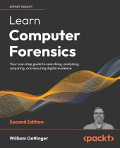 book Learn Computer Forensics: Your one-stop guide to searching, analyzing, acquiring, and securing digital evidence, 2nd Edition