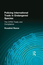 book Policing International Trade in Endangered Species: The Cites Treaty and Compliance