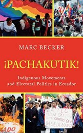 book Pachakutik: Indigenous Movements and Electoral Politics in Ecuador