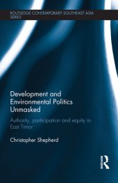 book Development and Environmental Politics Unmasked: Authority, Participation and Equity in East Timor