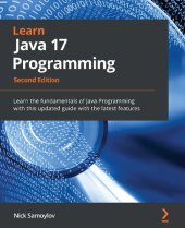 book Learn Java 17 Programming: Learn the fundamentals of Java Programming with this updated guide with the latest features, 2nd Ed