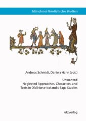 book Unwanted: Neglected Approaches, Characters, and Texts in Old Norse-Icelandic Saga Studies