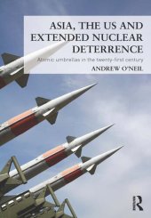 book Asia, the US and Extended Nuclear Deterrence: Atomic Umbrellas in the Twenty-First Century