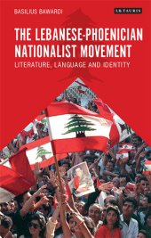 book The Lebanese-Phoenician Nationalist Movement: Literature, Language and Identity