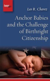 book Anchor Babies and the Challenge of Birthright Citizenship