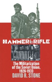 book Hammer and Rifle: The Militarization of the Soviet Union, 1926-1933