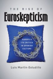 book The Rise Of Euroskepticism: Europe And Its Critics In Spanish Culture