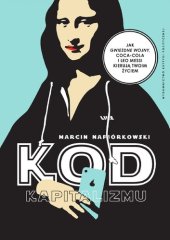 book Kod kapitalizmu. Jak Gwiezdne wojny, Coca-Cola i Leo Messi kierują twoim życiem