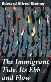 book The Immigrant Tide, Its Ebb and Flow