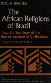 book The African Religions of Brazil: Toward a Sociology of the Interpenetration of Civilizations