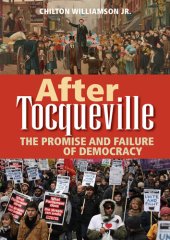 book After Tocqueville: The Promise and Failure of Democracy