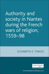 book Authority and Society in Nantes During the French Wars of Religion, 1558-1598