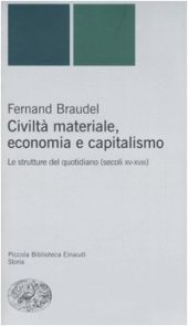 book Civiltà materiale, economia e capitalismo  (secoli XV-XVIII). Le strutture del quotidiano