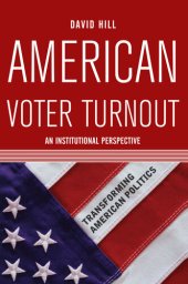 book American Voter Turnout: An Institutional Perspective