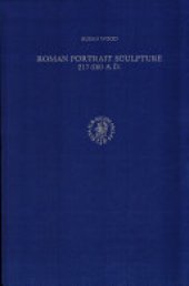 book Roman Portrait Sculpture, 217-260 A.D.: The Transformation of an Artistic Tradition